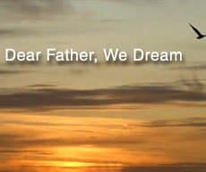 Healing Your Heart Day 15: ‘Be’ and ‘Dear Father’ dear father