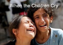 when the children cry