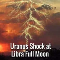 Uranus shock at the full moon in Libra