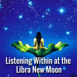 New Moon in Libra- Listening for Guidance libra new moon listen within