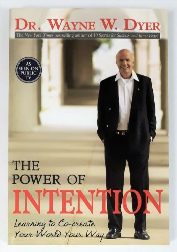 The Power of Intention by Dr Wayne W Dyer