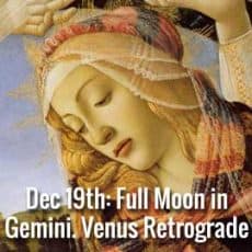 Full Moon in Gemini- Venus Queen of Heaven