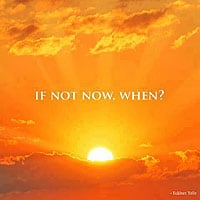 If not now, when? asks Eckhart Tolle